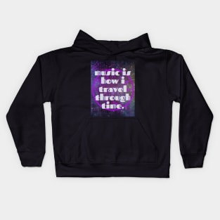 Music Is How I Travel Through Time Kids Hoodie